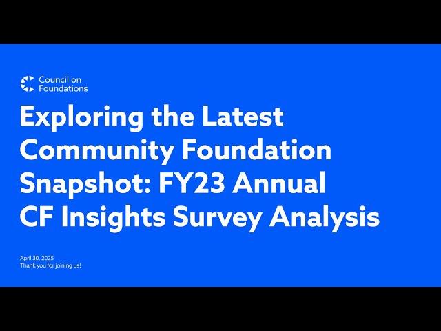 Exploring the Latest Community Foundation Snapshot: FY23 Annual CF Insights Survey Analysis
