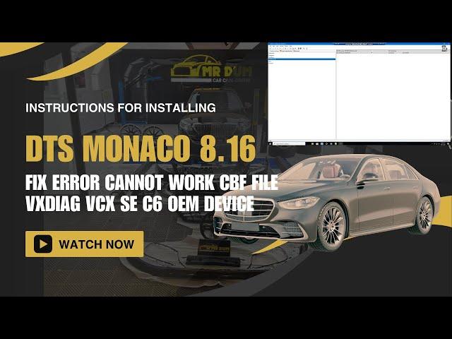 Fix Error Cannot Work CBF File On DTS Monaco 8.16 | VXDIAG VCX SE C6