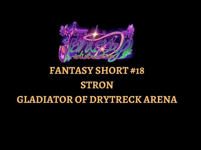 Fantasy Short #18 - Stron, Gladiator of Drytreck Arena (Fantasy Short Story in English)