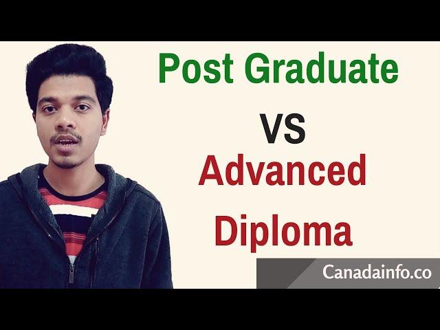 Post Graduate Program Vs Advanced Diploma In Canada | What's The Difference?