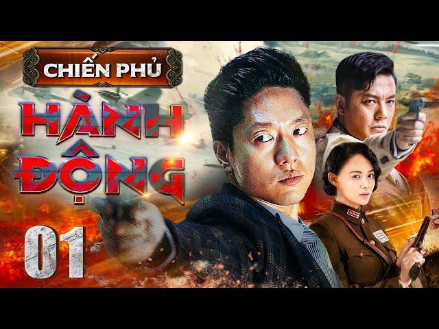 CHIẾN PHỦ HÀNH ĐỘNG - Tập 01 | Phim Hành Động Kháng Nhật Hay Bùng Nổ Mới Nhất 2024 | Thuyết Minh