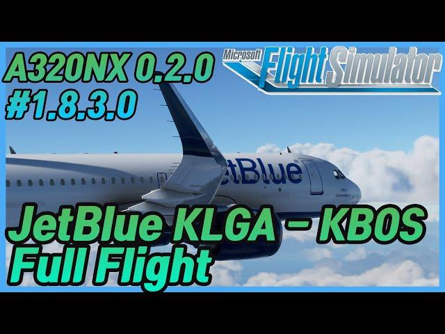 Microsoft Flight Simulator 2020│Jetblue A320 LaGuardia to Boston Full Flight│ #1.8.3.0 PATCH