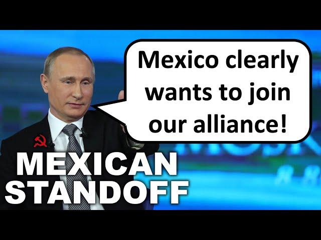 Russia Wants Mexico to Attack The United States!