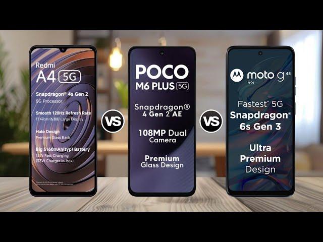 Redmi A4 5G Vs Poco M6 Plus 5G Vs Moto G45 5G