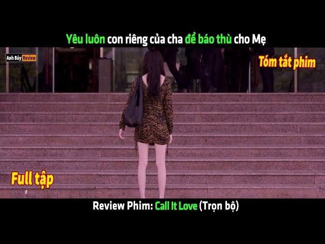 Để báo thu cho mẹ cô gái quyết định yêu luôn con riêng của cha - Review phim hay