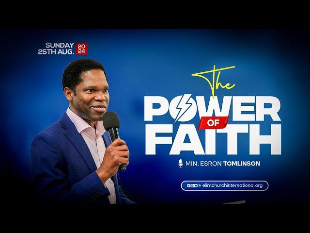 The Power of Faith || Min. Esron Tomlinson