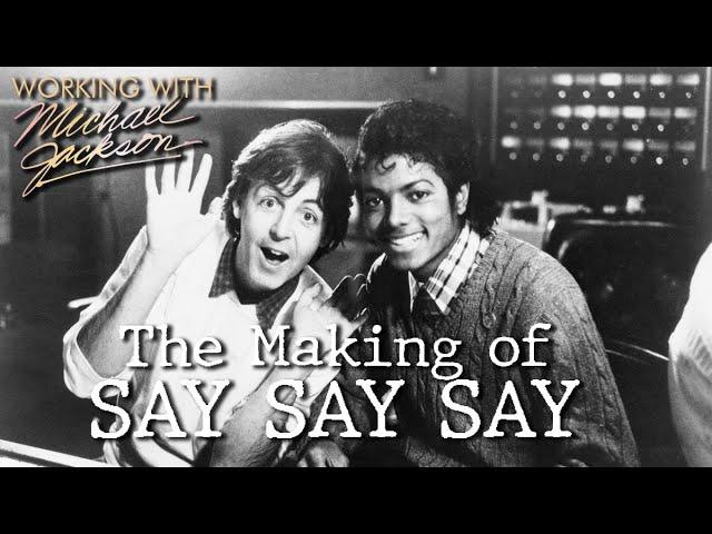 The Making of Paul McCartney's SAY SAY SAY: Working With Michael Jackson