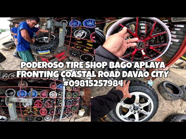 PODEROSO TIRE SHOP BAGO APLAYA FRONTING COASTAL ROAD DAVAO CITY.