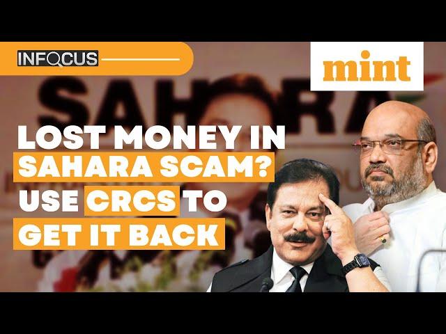 Govt. Launches CRCS Portal; Here’s How To Get Your Sahara Deposits Back | FAQs Answered | In Focus