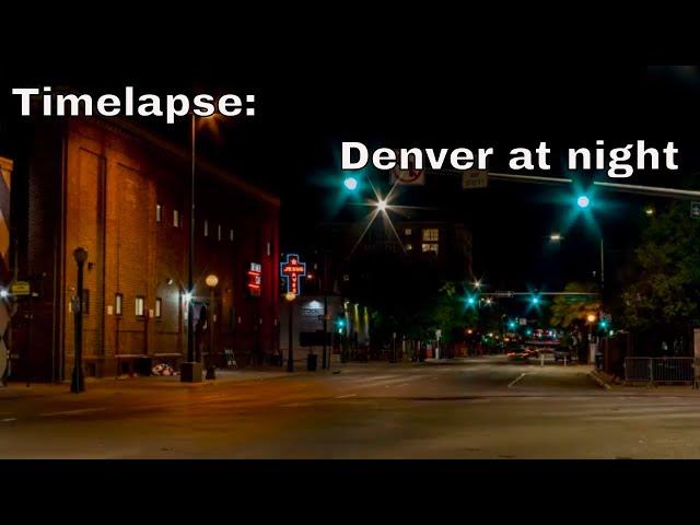 Timelapse: Downtown Denver for the 48 hour film project 2020