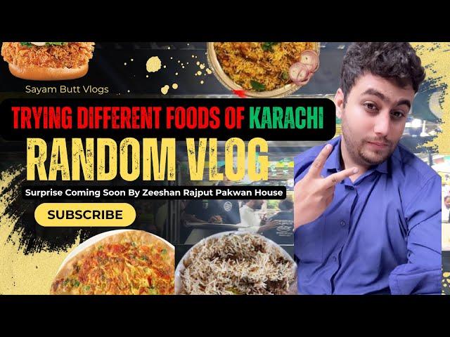 Trying Different Foods Of Karachi  || A Random Vlog || Surprise Coming Soon By Zeeshan Pakwan House