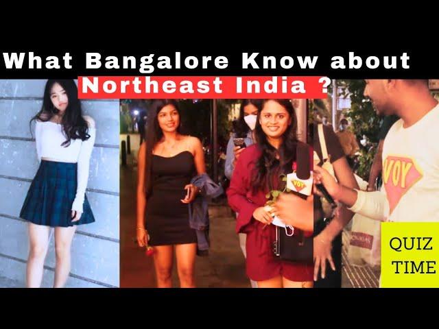 What Bangalore Know About Northeast India ? ft. Bollywood Host Harshit Dhingaun