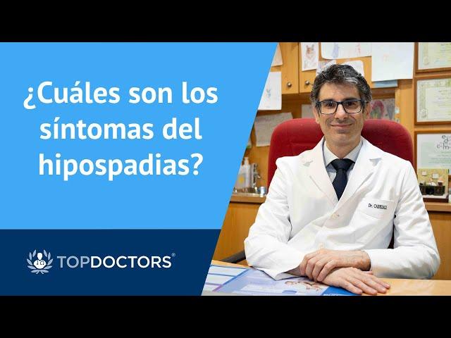 ¿Cuáles son los síntomas del hipospadias en niños? - Dr. Daniel Cabezalí (2/4) | Top Doctors