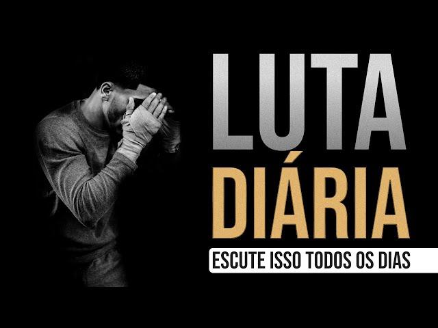 ISSO VAI TE AJUDAR NA SUA LUTA DIÁRIA (10 Minutos de Pura Motivação)