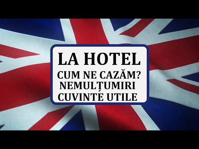 Invata engleza | La HOTEL - cum ne cazam? Nemultumiri si cuvinte utile