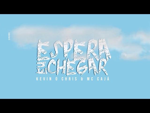 MC Kevin O Chris feat. Mc Caja - Espera Eu Chegar