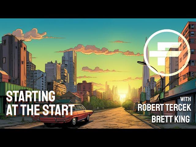 The Futurists - EPS_101: Start at the Start - with Brett King and Robert Tercek