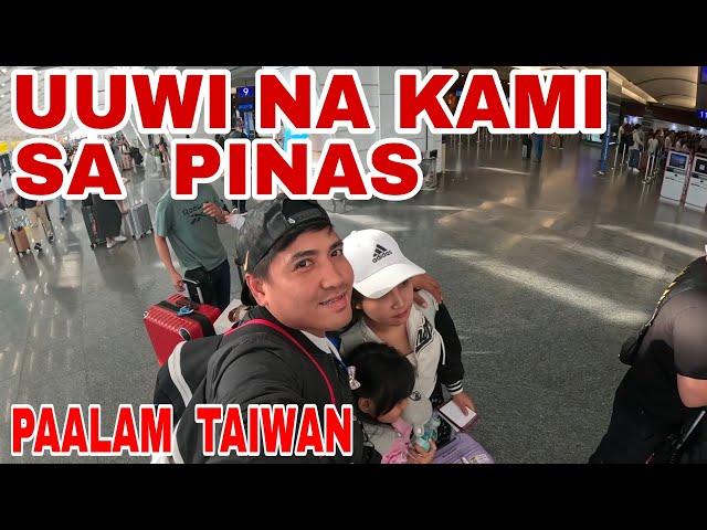 Paalam Taiwan! Uuwi Na Ako Ng Pinas Kasama Ang Mag Ina Ko!