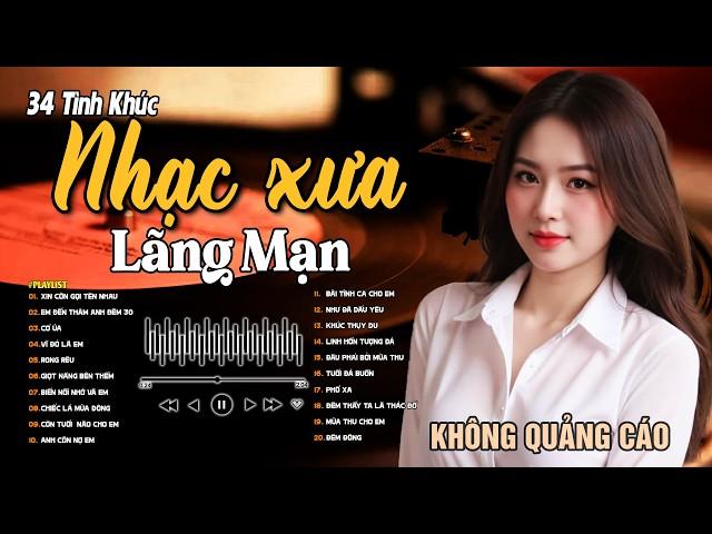 34 Bài Tình Ca Tuyển Chọn Đảm Bảo NGHE PHÊ NỔI DA GÀ  Nhạc Vàng Xưa Bất Hủ Còn Mãi Theo Thời Gian