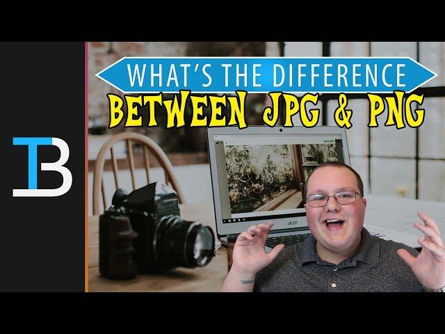 What Is The Difference Between JPG & PNG Images? (Should You Use JPG or PNG?)