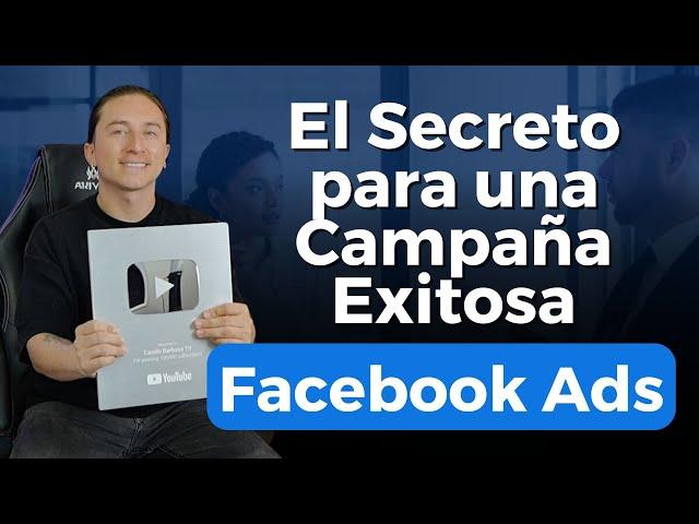 FACEBOOK ADS Expertos Revelan El Secreto para una Campaña Exitosa