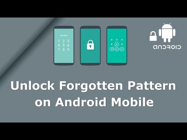 How To Unlock Android Phone Pattern Lock if Forgotten