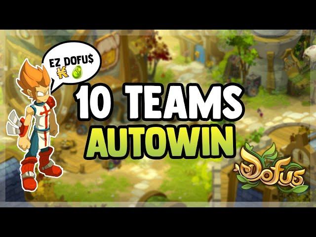 DOFUS - 10 TEAMS AUTOWIN QUI VOUS PERMETTRONS DE BATTRE TOUS LES DONJONS DU JEUX !