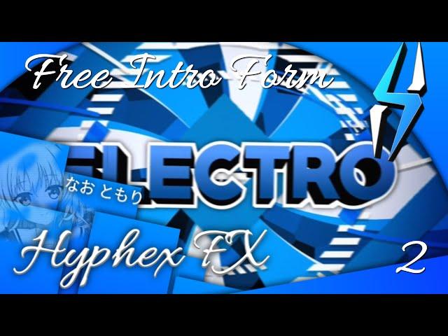 [AM] [FREE INTRO FORM] • Electro Gamez • 2nd Response • ‡Hyphex FX‡