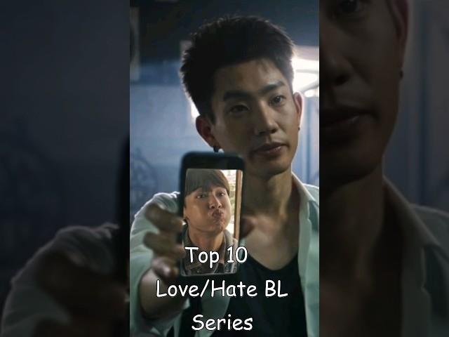 Top 10  Love/Hate BL Series #blrama #blseries #blseriestowatch #bldrama