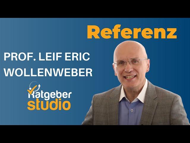 Referenz Prof. Leif Eric Wollenweber zum Ratgeberstudio - Andre Schneider