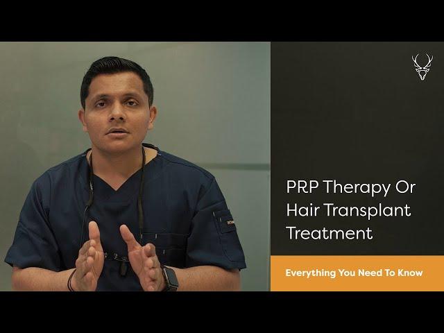 PRP Therapy Or Hair Transplant Treatment - Everything You Need To Know