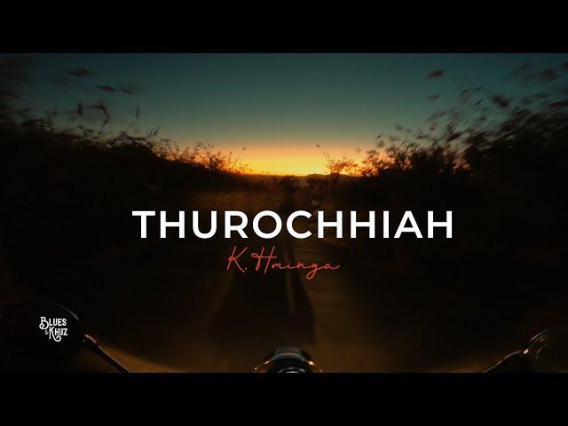 K. Hminga - Thurochhiah