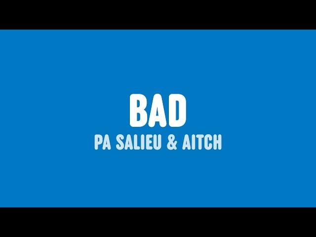 Pa Salieu - Bad (Lyrics) [feat. Aitch]