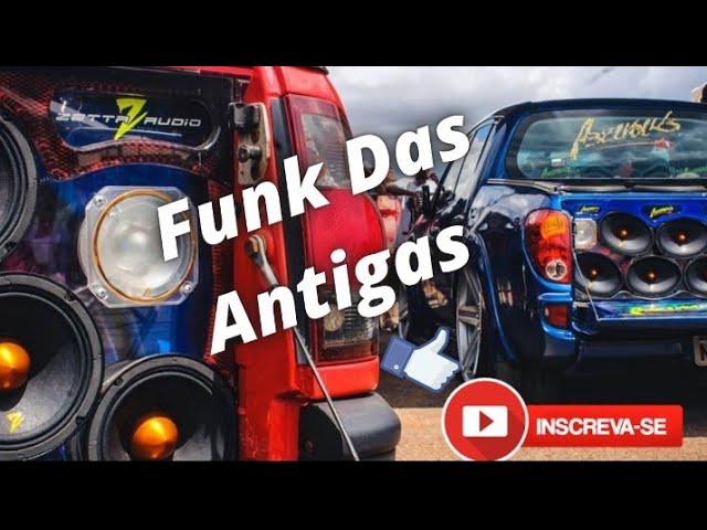 FUNK DAS ANTIGA PRA RELEMBRA