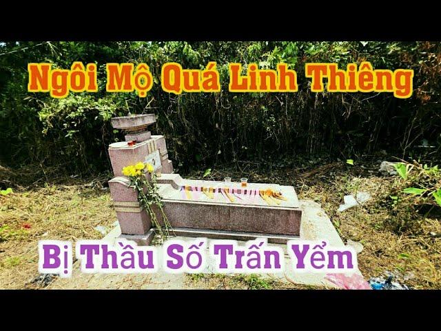 Ngôi mộ c.h.ế.t trẻ quá linh thiêng bị thầu số trấn yểm