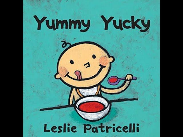 Yummy Yucky, Leslie Patricelli, Toddler Book Read Aloud