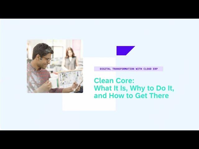 Clean Core: What It Is, Why to Do It, and How to Get There - DT101v