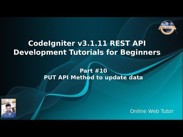 Learn CodeIgniter (v3.1.11) Rest API Development for beginners #10 PUT API Method to update data