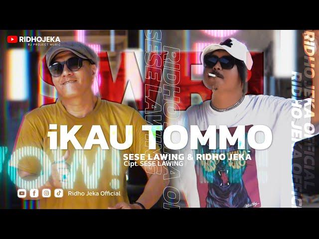 IKAU TOMMO - Ridho Jeka ft. Sese Lawing | SWRJ (Official MV)