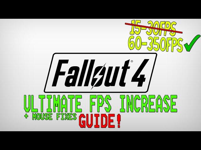 Fallout 4 - Dramatically increase performance FPS with any setup! + Mouse fixes