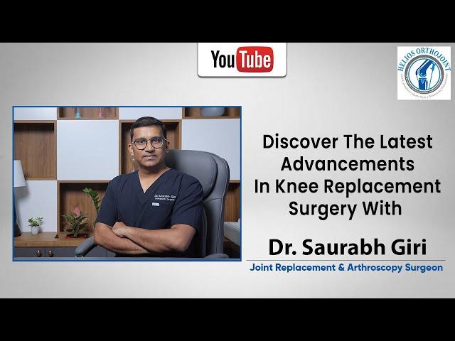 Hear from Dr Saurabh Giri on why should anyone go for Knee Replacement Surgery.