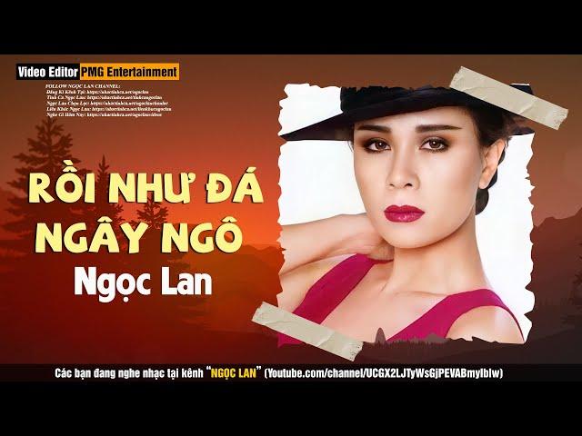 Rồi Như Đá Ngây Ngô - Ngọc Lan | Tác Giả: Trịnh Công Sơn