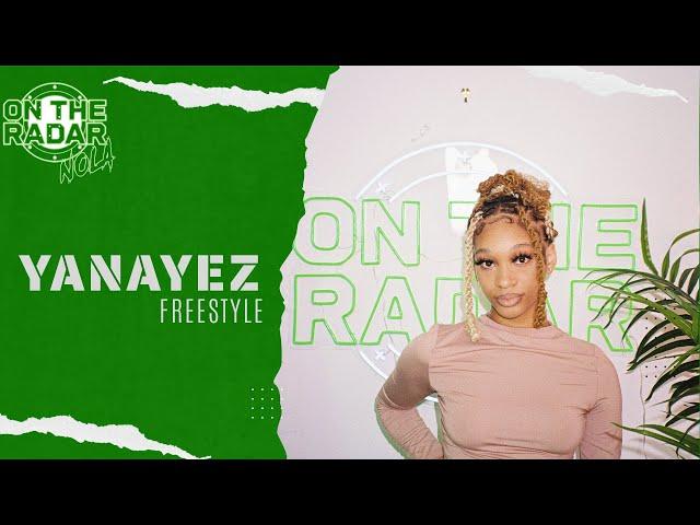 The Yanayez "On The Radar" Freestyle (New Orleans Edition)