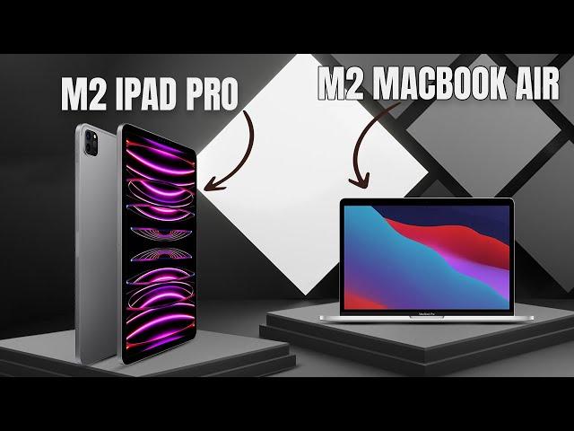 M2 iPad Pro vs M2 Macbook Air | Which One Is Right for YOU?