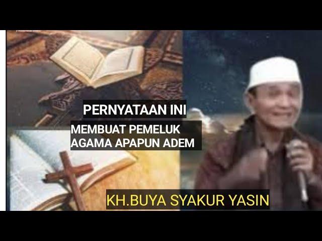 Luarbiasa pernyataan KH.BUYA SYAKUR YASIN ,membuat semua pemeluk agama adem ayem