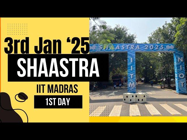 1st day Shaastra ‘25 IIT MADRAS || OPEN HOUSE IITM