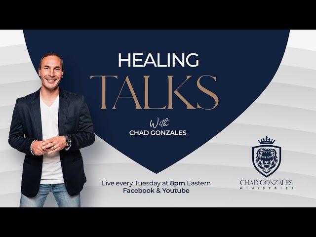 Healing Talks | 25th March | Chad Gonzales Ministries