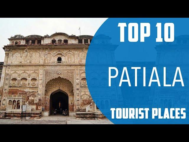 Top 10 Best Tourist Places to Visit in Patiala | India - English