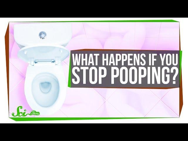 What Happens If You Stop Pooping?