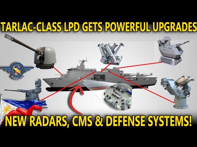 PHILIPPINE NAVY TO UPGRADES TARLAC CLASS LPD WITH NEW WEAPONS & SENSORS!